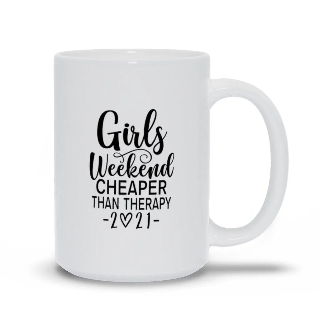 Girls Weekend Cheaper Than Therapy 2021 Mugs, Girls Weekend Cheaper Than Therapy 2021 Shirt, Girls Trip, Girls Vacation