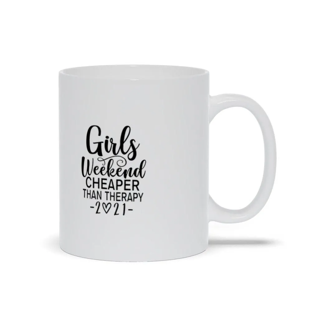 Girls Weekend Cheaper Than Therapy 2021 Mugs, Girls Weekend Cheaper Than Therapy 2021 Shirt, Girls Trip, Girls Vacation