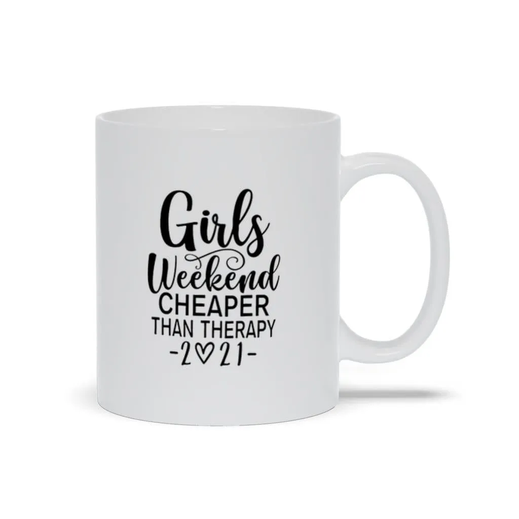 Girls Weekend Cheaper Than Therapy 2021 Mugs, Girls Weekend Cheaper Than Therapy 2021 Shirt, Girls Trip, Girls Vacation