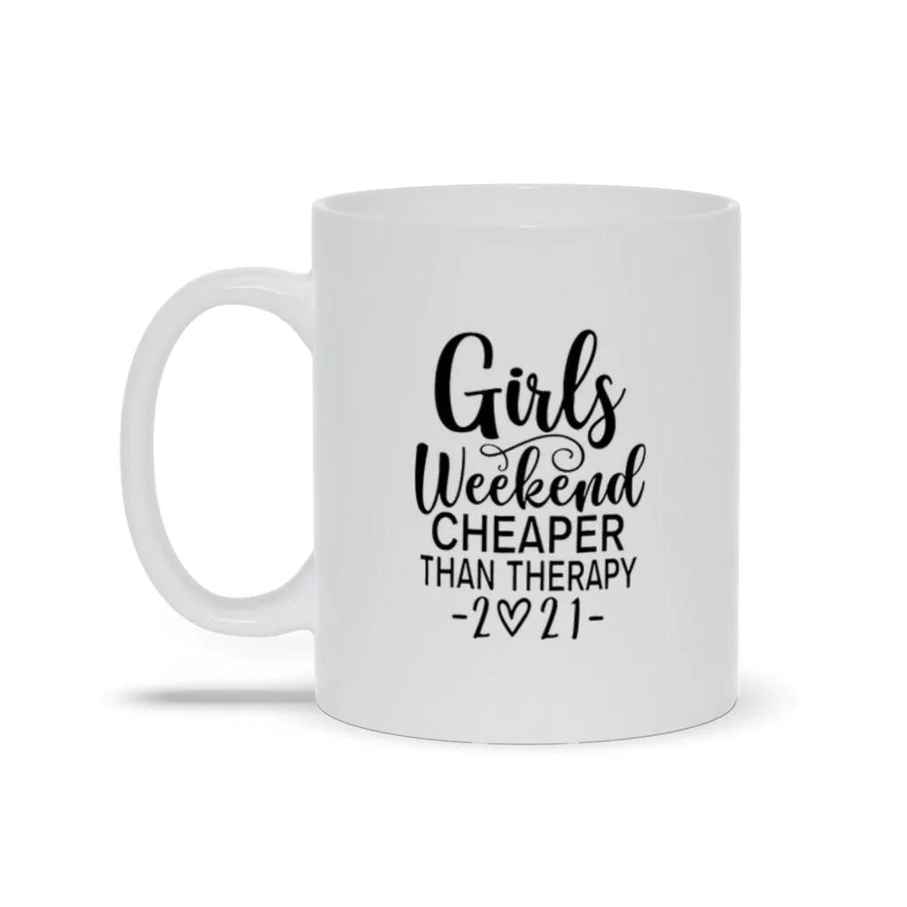 Girls Weekend Cheaper Than Therapy 2021 Mugs, Girls Weekend Cheaper Than Therapy 2021 Shirt, Girls Trip, Girls Vacation