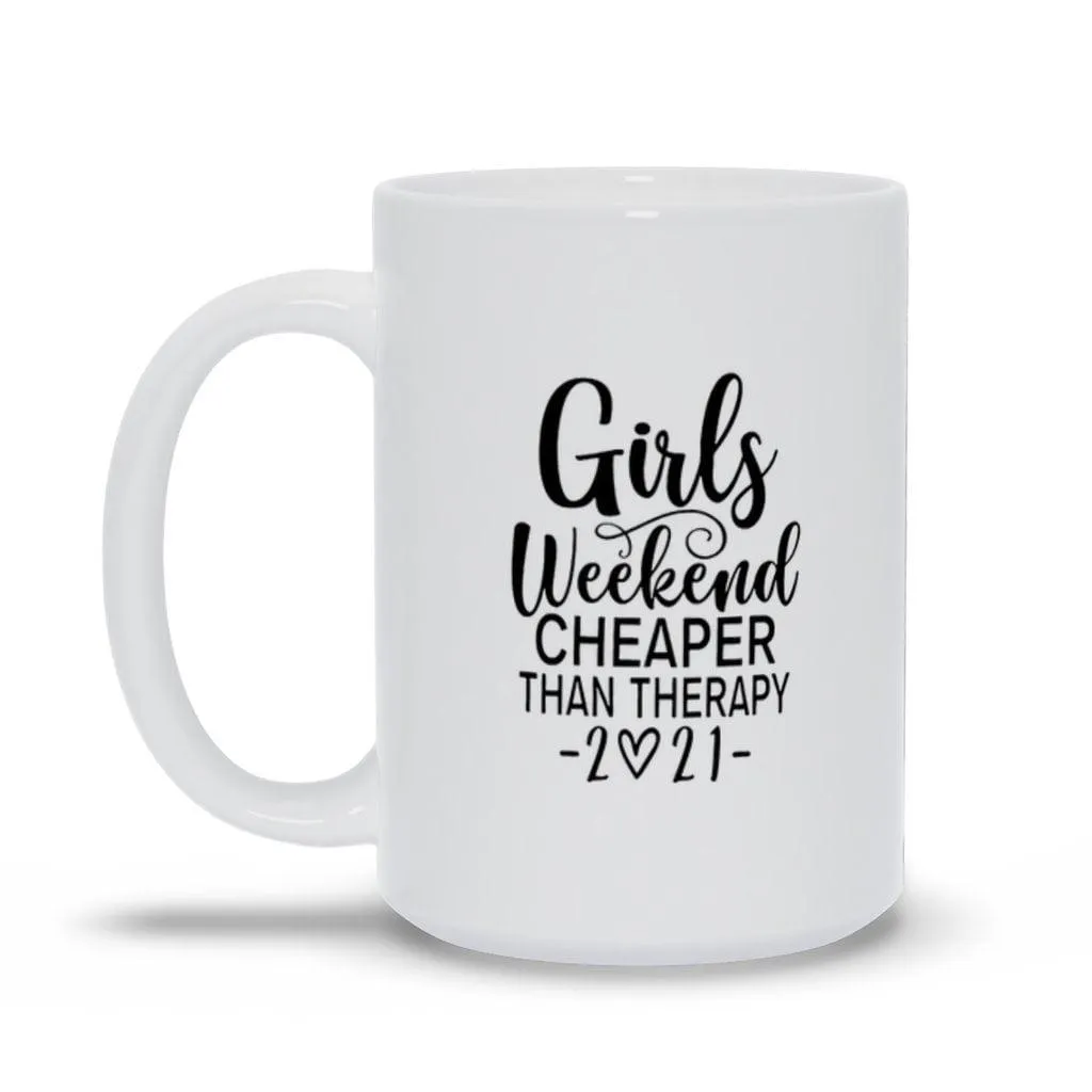 Girls Weekend Cheaper Than Therapy 2021 Mugs, Girls Weekend Cheaper Than Therapy 2021 Shirt, Girls Trip, Girls Vacation