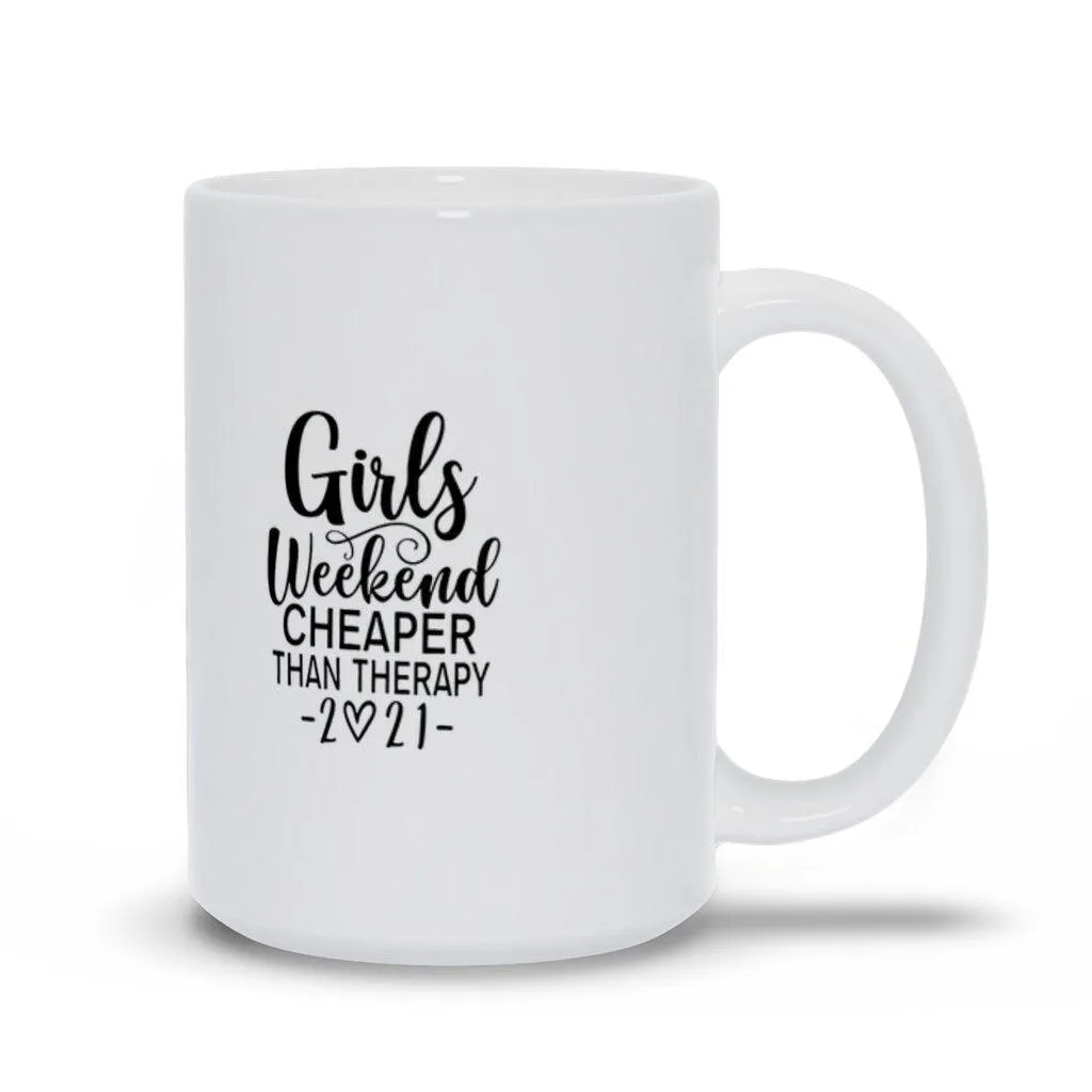 Girls Weekend Cheaper Than Therapy 2021 Mugs, Girls Weekend Cheaper Than Therapy 2021 Shirt, Girls Trip, Girls Vacation